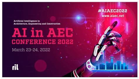 AI in AEC Virtual Conference 2022: 23-24 March 2022 - CIB