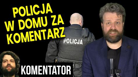 Policja w Domu za Komentarz w Internecie WIDEO Czy Mam Zabrać Ze