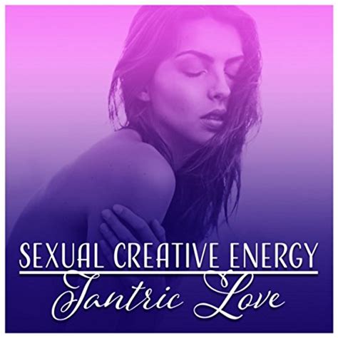 Amazon Music ヴァリアス・アーティストのsexual Creative Energy Tantric Love