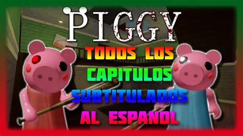 PIGGY TODOS LOS CAPÍTULOS SUBTITULADOS AL ESPAÑOL 1 AL 12 YouTube