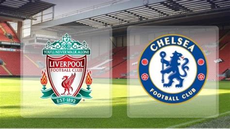 Liverpool Vs Chelsea Di Piala Super Eropa Sejarah Menarik