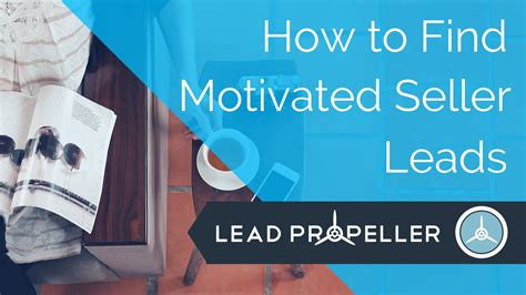 How To Find Motivated Seller Leads LeadPropeller Blog