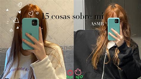 ASMR 15 Cosas Sobre Mi Especial 500 Suscriptores YouTube