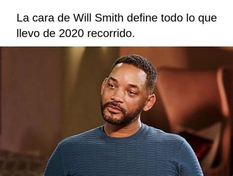 Memefier Meme La Cara De Will Smith Define Todo Lo Que Llevo De