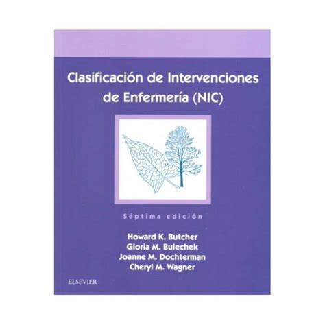 Clasificaci N De Intervenciones De Enfermer A Nic