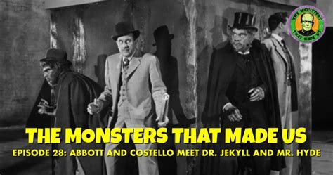 Abbott And Costello Meet Dr Jekyll And Mr Hyde The Monsters That Made Us 28