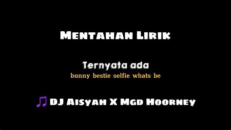 Mentahan Lirik Dj Aisyah Udang Dibalik Batu X Mgd Hoorney Youtube