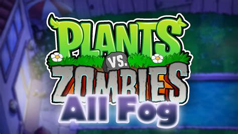 Plants Vs Zombies Fog All Levels YouTube