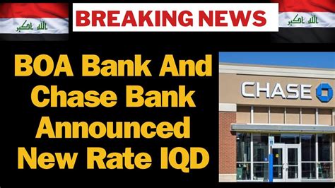 Iraqi Dinar BOA Bank And Chase Bank Announced New Rate Of Iraqi Dinar