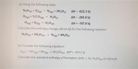 Solved A Using The Following Data N2h40 O2g → N2g