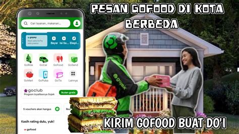 Cara Pesan Go Food Di Aplikasi Gojek Untuk Orang Lain Yang Beda Kota