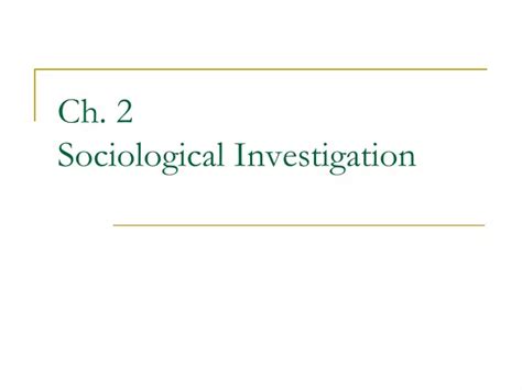 PPT Ch 2 Sociological Investigation PowerPoint Presentation Free