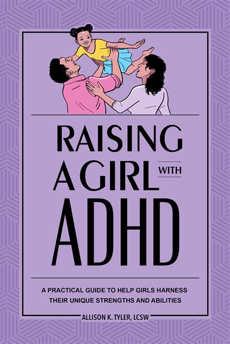 Raising a Girl with ADHD: A Practical Guide to Help Girls Harness Their