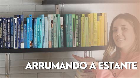 Arrumando A Estante De Livros I Nat Lia C Favretto Youtube