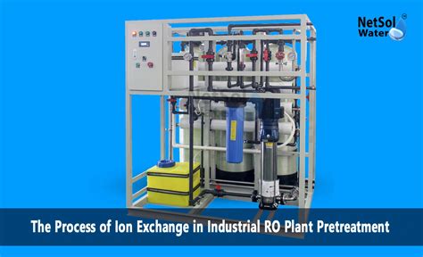 The Process Of Ion Exchange In Industrial Ro Plant Pretreatment