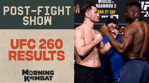 UFC 260 Results Stipe Miocic Vs Francis Ngannou 2 Post Fight Show