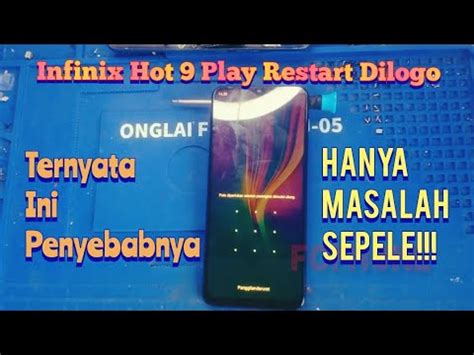 Infinix Hot 9 Play Restart Di Logo Infinix TERNYATA MASALAH SEPELE