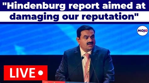 Gautam Adani Live Hindenburg Aimed To Damage Our Reputation And Drive Down Our Stock Prices