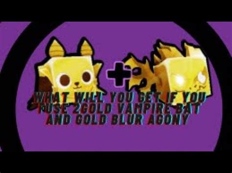 What Will You Get If You Fuse Gold Vampire Bat And Gold Blurred Agony