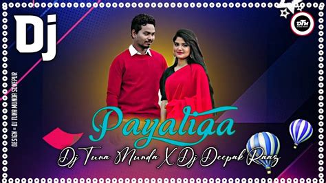 Tor Paayaliaa New Sambalpuri Dj Song Dj Tuna Munda X Dj Deepak Raaz