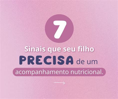 Sete Sinais De Que Seu Filho Precisa De Acompanhamento Nutricional