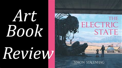 Art Book Review The Electric State By Simon Stålenhag Youtube