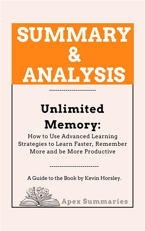 Summary of Unlimited Memory: How to Use Advanced Learning Strategies to ...