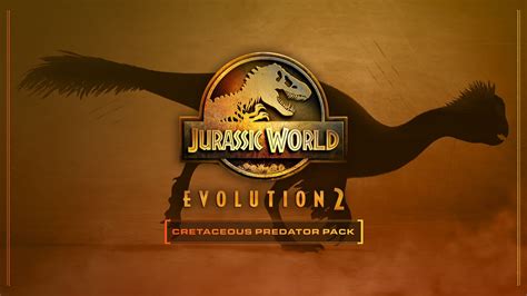 Jurassic World Evolution 2 Reveals Cretaceous Predator Pack DLC