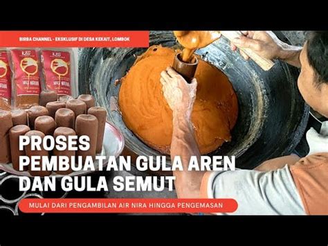 Proses Pembuatan Gula Aren Dan Gula Semut Versi Lengkap Youtube