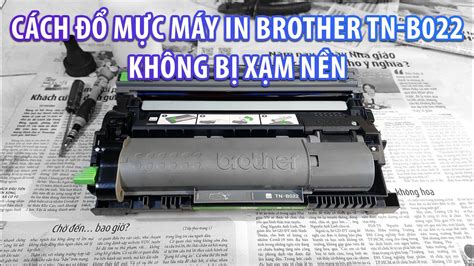 Hướng Dẫn Nạp Mực Hộp Mực Brother Tn B022 Trên Các Dòng Hl B2080dw B2000d B7715dw Dcp