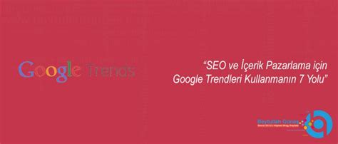 Seo Ve Erik Pazarlama I In Google Trendleri Kullanman N Yolu