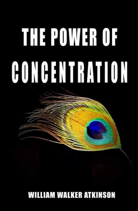 The Power Of Concentration Atkinson William Walker 9798546685508