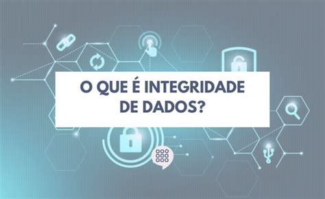 O Que Integridade De Dados