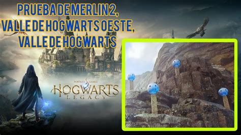 Hogwarts Legacy Prueba De Merlin Valle De Hogwarts Oeste Valle De