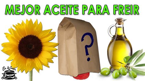 Cual es el mejor ACEITE para FREIR comparación aceites para