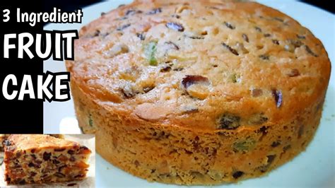 3 Ingredient Fruit Cake Recipe No Egg No Butter Or Oil Must Try