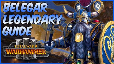 Belegar Ironhammer Legendary Immortal Empires Guide Total War