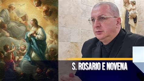 S ROSARIO MISTERI DELLA GLORIA E PRIMO GIORNO DELLA NOVENA ALL