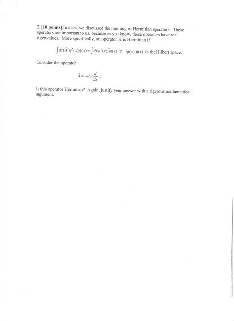 Solved 2. In class, we discussed the meaning of Hermitian | Chegg.com