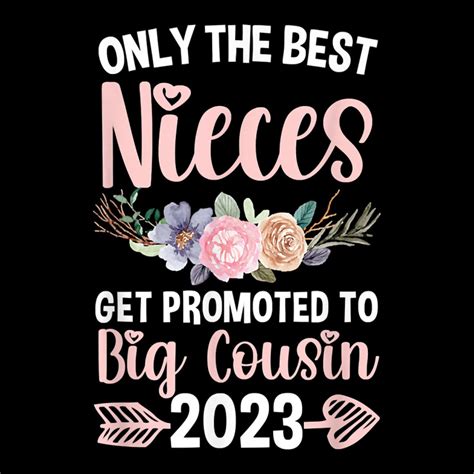 Custom Only The Best Nieces Get Promoted To Big Cousin T Shirt Pin