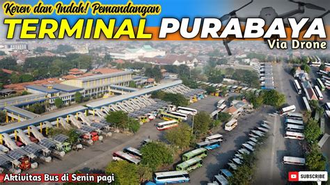 KEREN Pantauan TERMINAL PURABAYA Via Drone Aktivitas Bus Jatim Senin