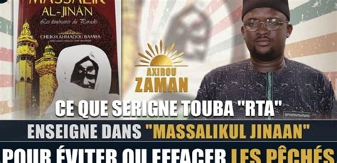 Axirou Zaman Ce Que S Touba Enseigne Dans Massalikul Jinaan Pour