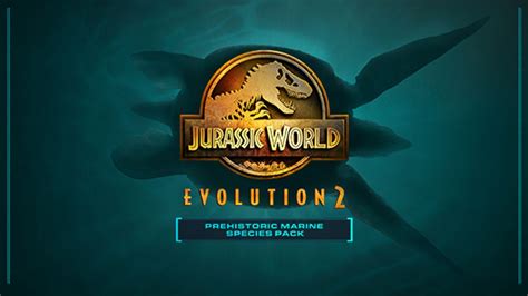 Jurassic World Evolution 2: Prehistoric Marine Species Pack | PC Steam ...