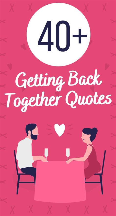 Getting Back Together Quotes Back Together Quotes Getting Back