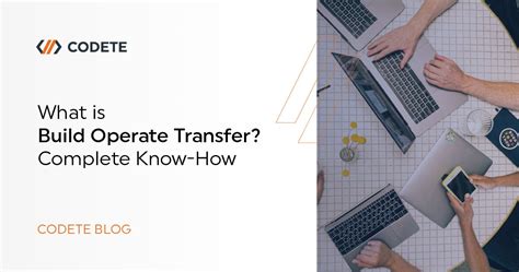 What Is Build Operate Transfer Examples Models Codete Blog