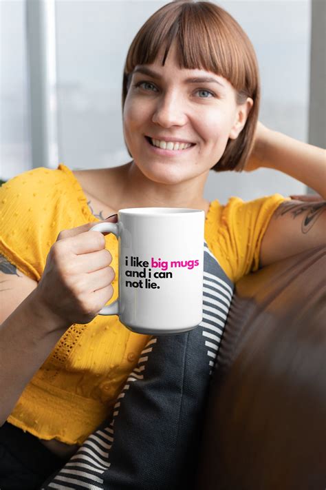 I Like Big Mugs And I Can Not Lie Mug Funny Quote Mug Ts Etsy