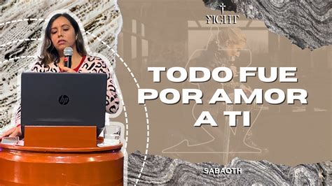 TODO FUE POR AMOR A TI PASTORA DIANA PONTE YouTube