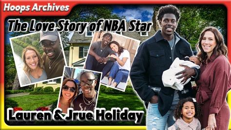 Lauren And Jrue Holiday Jrue Holiday And His Wife The Love Story Of