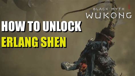 How To Unlock Erlang Shen Black Myth Wukong Youtube