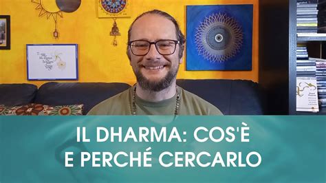 Il Dharma cos è e perché cercarlo Felicità e talento YouTube